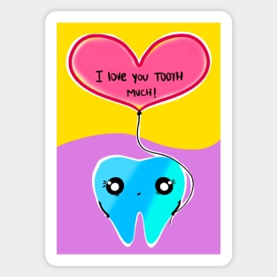 Cute Valentine's Day illustration - I love you TOOTH much! - for Dentists, Hygienists, Dental Assistants, Dental Students and anyone who loves teeth by Happimola Sticker